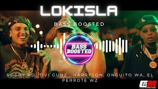 Rochy RD, Tivi Gunz , Harryson, Onguito Wa, El Perrote Wz - Lokisla - Bass Boosted🤯