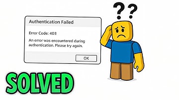 Roblox Error Code 403: What Is It And How To Fix The Error (Better Explained)
