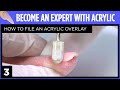 How To File An Acrylic Overlay | Become An Expert with Acrylic | Virtual OWC