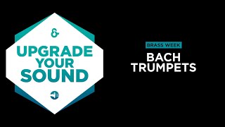 Upgrade Your Sound - Bach Trumpets