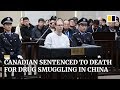 China sentences Canadian to death for drug smuggling