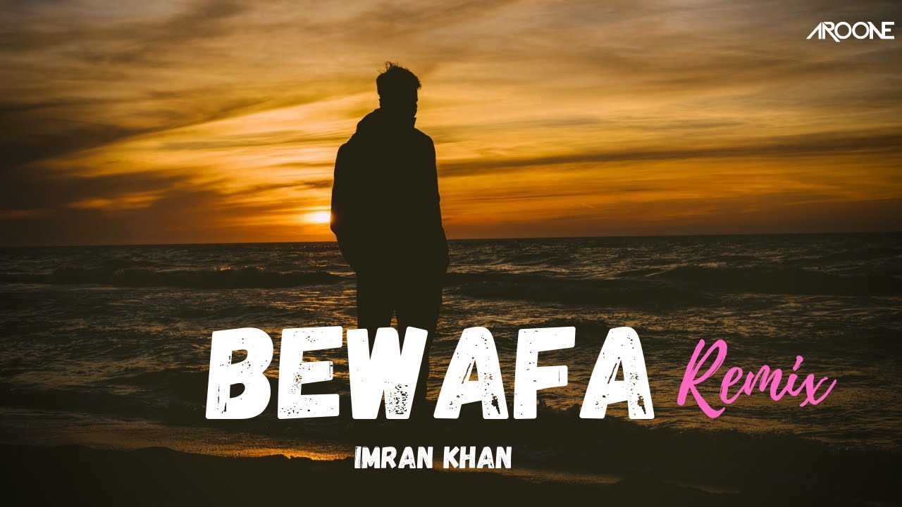 Bewafa Remix - Imran Khan | Aroone - YouTube