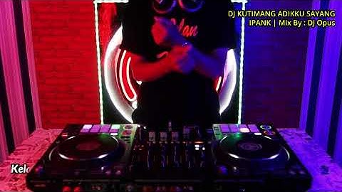 Mix : Dj Opus Kutimang Adikku Sayang
