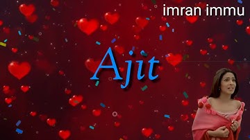 Ajit names/whatsapp status video/song aye khuda/Imran Immu...