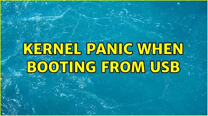 Ubuntu: Kernel panic when booting from USB