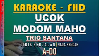 UCOK MODOM MAHO [KARAOKE] TRIO SANTANA | Nada Mitu