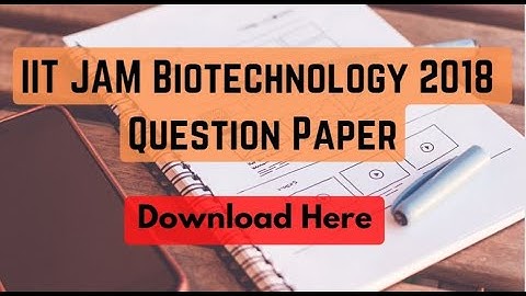 IIT JAM Biotechnology 2018 Question Paper