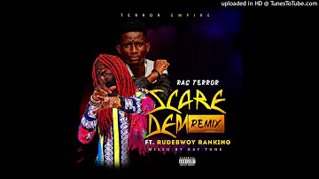 Ras Terror Ft. Rudebwoy Ranking - Scare Dem Remix (Mixed By Kay Tune)