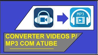 COMO CONVERTER VIDEO PARA MP3 USANDO O ATUBE CATCHER