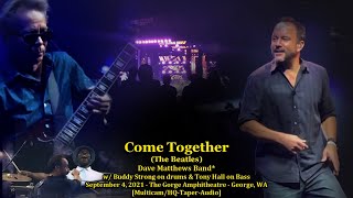 &quot;Come Together&quot; (The Beatles) - Dave Matthews Band - 9/4/21 -[Multicam]  Gorge - (w/ Buddy on drums)