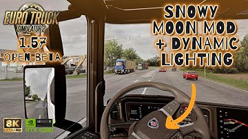 ETS 1.57 Open Beta with Lighting Mod and Dynamic Lighting is TRULY INSANE !! NEW Scania Reworked