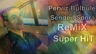Perviz Bulbule / Senden Sonra / reMİX 2018 Resimi