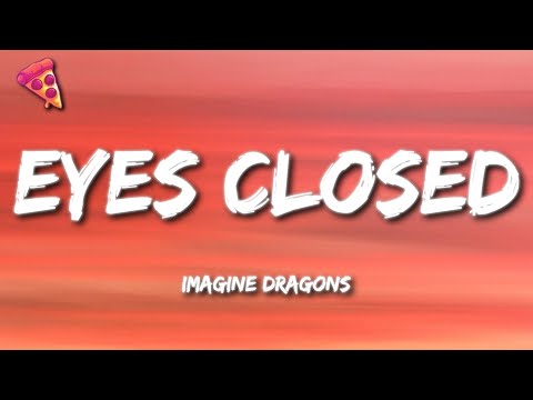 Imagine Dragons - Eyes Closed