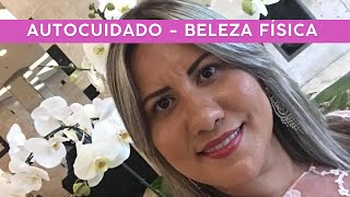 O momento de autocuidado da minha beleza física | Quadro recebendo com amor