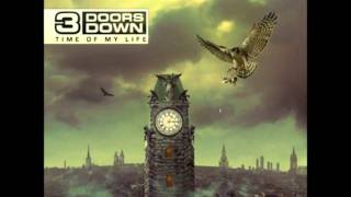Video thumbnail of "3 Doors Down - Time of my life"