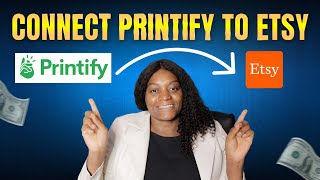 How to Connect Printify to Etsy in 2024 Step-by-Step for Beginners