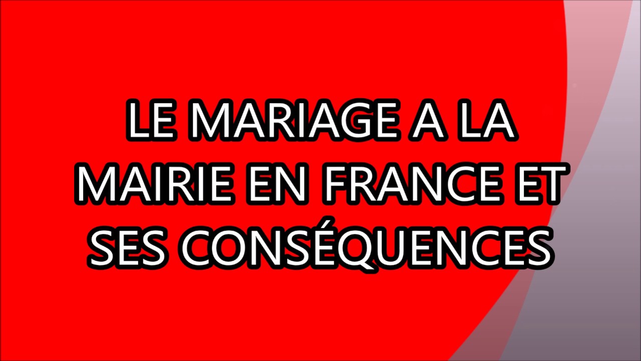 Le mariage a la mairie en France et ses conséquences