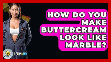 How Do You Make Buttercream Look Like Marble? - LearnToDIY360.com
