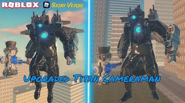 [ROBLOX] How to get Upgraded Titan Cameraman in Skibi Verse