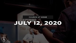 July 12, 2020 | Church at Home | Crossroads Christian Center, Daly City