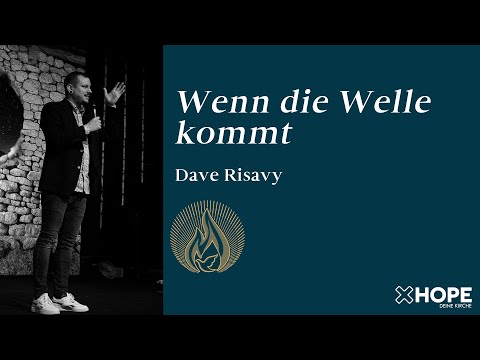 Wenn die Welle kommt | Dave Risavy | Gottesdienst |