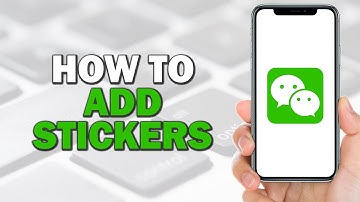 How To Add Stickers on WeChat (Quick Tutorial)