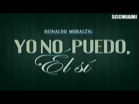Yo No Puedo, El Sí - Reinaldo Moracén - Mensaje (1/2) - YouTube