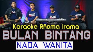 BULAN BINTANG -  KARAOKE NADA WANITA [ Rhoma Irama ]