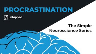 The Simple Neuroscience of Procrastination