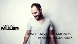 Josef Salvat - Diamonds (Michael Miller Remix)