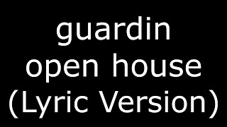 guardin open house (Lyric Version)