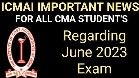 icmai important news for all cma students regarding june 2023 exam