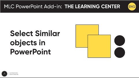 Select Similar - New MLC PowerPoint Add-in function