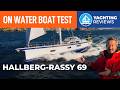 TESTED Six days on the €6,250,000 Halberg-Rassy 69