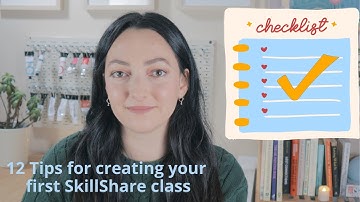 12 things I wish I had known before creating my first Skillshare class