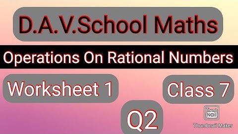 D.A.V.Math||Class7||Chapter 2||Operations On Rational Numbers||Worksheet 1||Q2