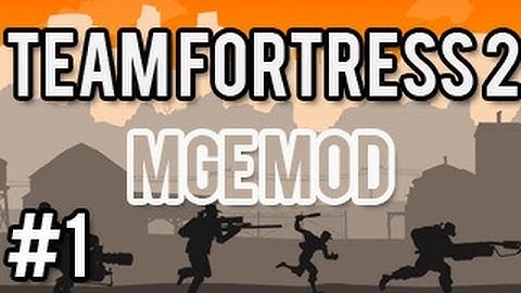 Team Fortres 2 - Introduction to MGE