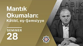 Ferruh Özpilavcı, Mantık Okumaları: Kâtibî, eş-Şemsiyye, 28. Seminer