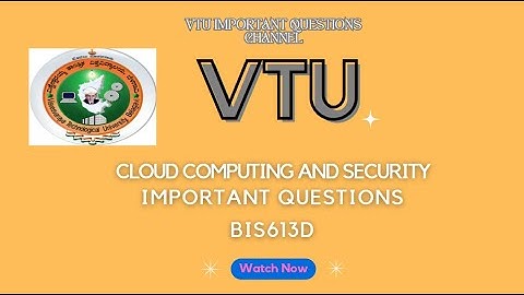VTU CLOUD COMPUTING AND SECURITY IMPORTANT QUESTIONS |BIS613D|VTU|BIS613D IMPORTANT QUESTIONS|