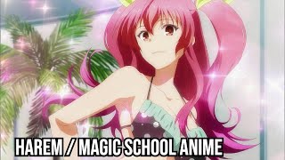 Top 10 Harem / Magic School Anime That You Should Never Watch Near Your Parents