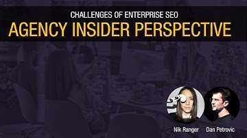 Challenges of Enterprise SEO - Nik Ranger & Dan Petrovic