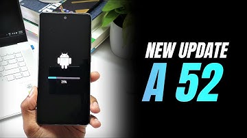 New Update for Samsung Galaxy Samsung Galaxy A 52 4G !