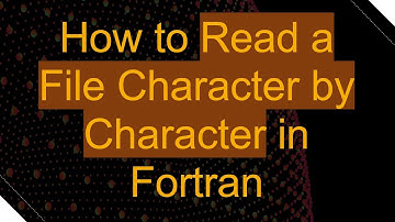 How to Read a File Character by Character in Fortran