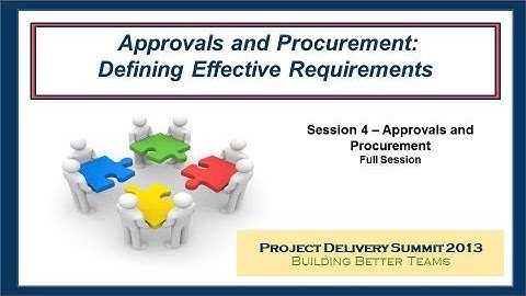 Approvals and Procurement: Defining Effective Requirements - 2013 Project Delivery Summit
