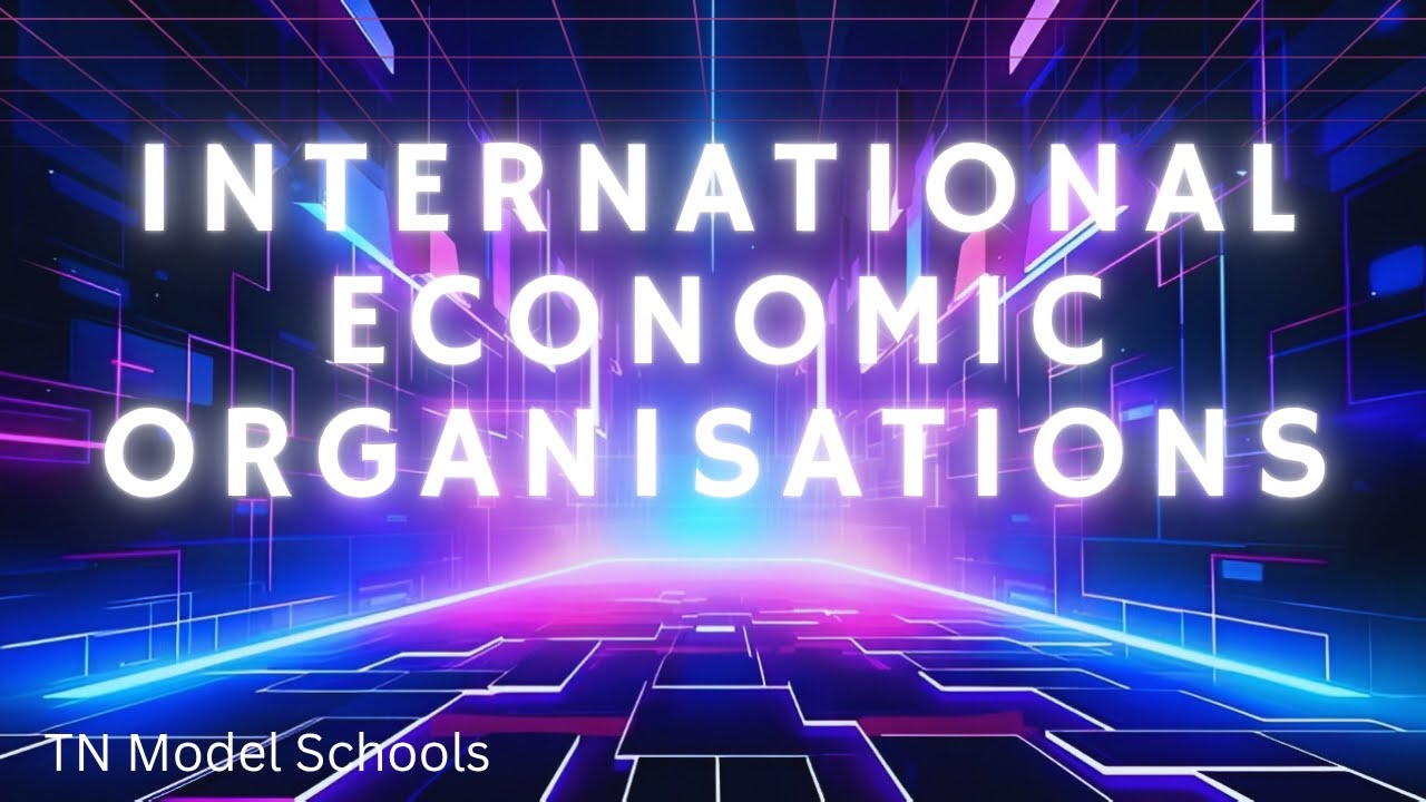 INTERNATIONAL ECONOMIC ORGANISATIONs