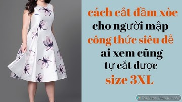 409✅: cách cắt đầm xòe sát nách cho người mập công thức siêu dễ ai xem cũng tự cắt được
