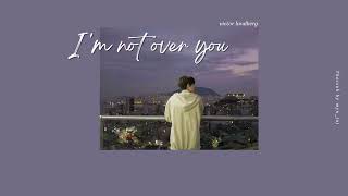 [Thaisub] I’m not over you - victor lundberg // แปลเพลง