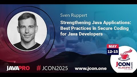 Strengthening Java Apps: Best Practices in Secure Coding for Java Developers | Sven Ruppert (EN)