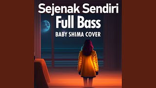 Sejenak Sendiri Full Bass