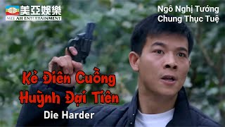 [Phim cuối tuần] Kẻ Điên Cuồng Huỳnh Đại Tiên (Die Harder) Ngô Nghị Tướng, Chung Thục Tuệ | Mei Ah